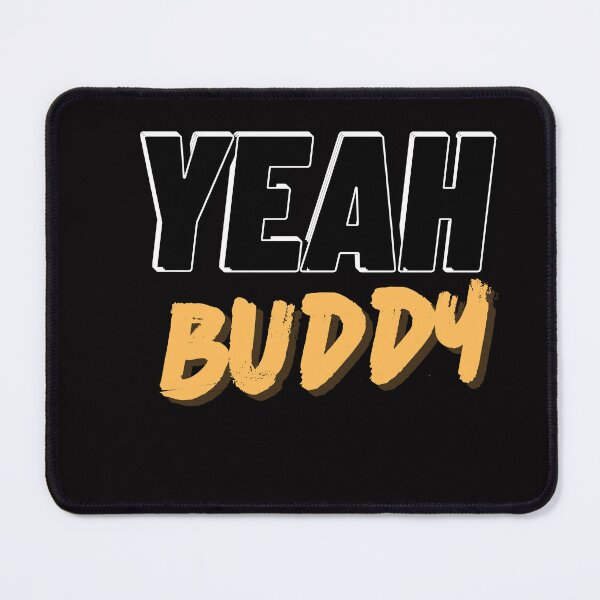Item preview, yeah buddy designed and sold by ArtistLibrary.