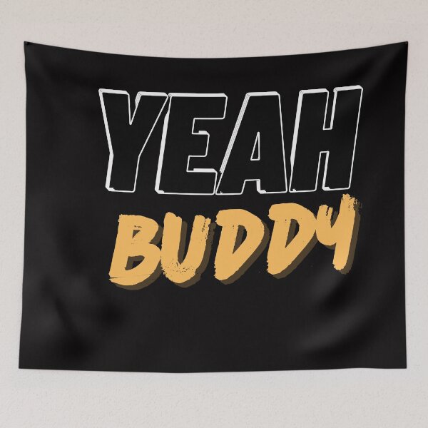 Item preview, yeah buddy designed and sold by ArtistLibrary.