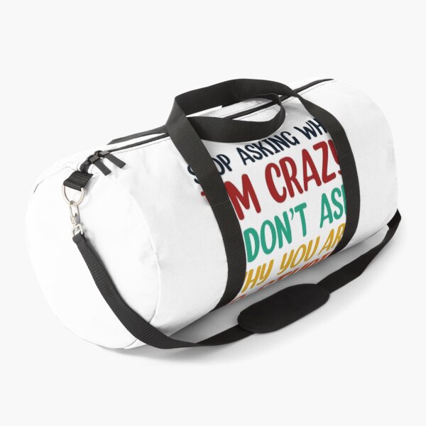 Item preview, Stop Asking Why I’m Crazy I Don’t Ask Why You’re So Stupid  designed and sold by Rami Khalifah.
