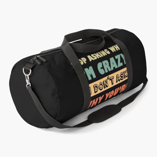 Item preview, Stop Asking Why I’m Crazy I Don’t Ask Why You’re So Stupid  designed and sold by Rami Khalifah.