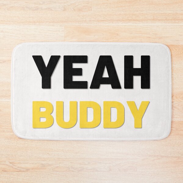 Item preview, yeah buddy designed and sold by ArtistLibrary.