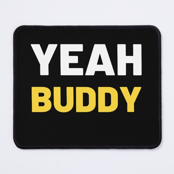 Item preview, yeah buddy designed and sold by ArtistLibrary.