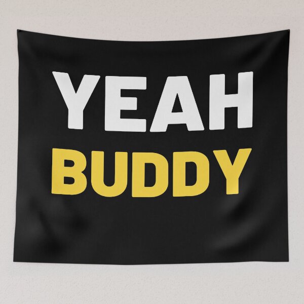 Item preview, yeah buddy designed and sold by ArtistLibrary.