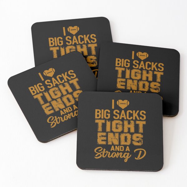 Item preview, I Love Big Sacks Tight Ends and A Strong D Funny designed and sold by shlebah.