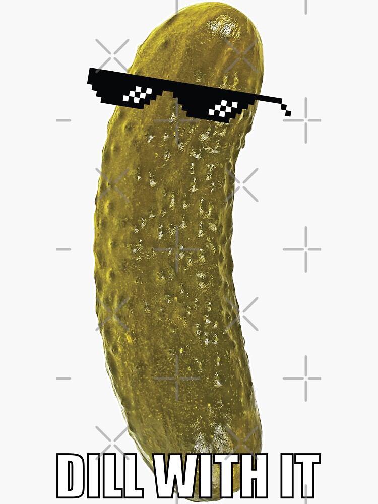 "The Funny Pickle Dill With It meme Tug Pickle" Sticker for Sale by