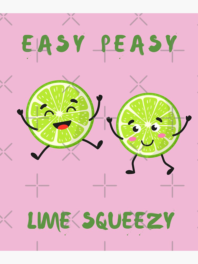 "Easy Peasy Lime Squeezy" Sticker for Sale by marvacousins246 Redbubble