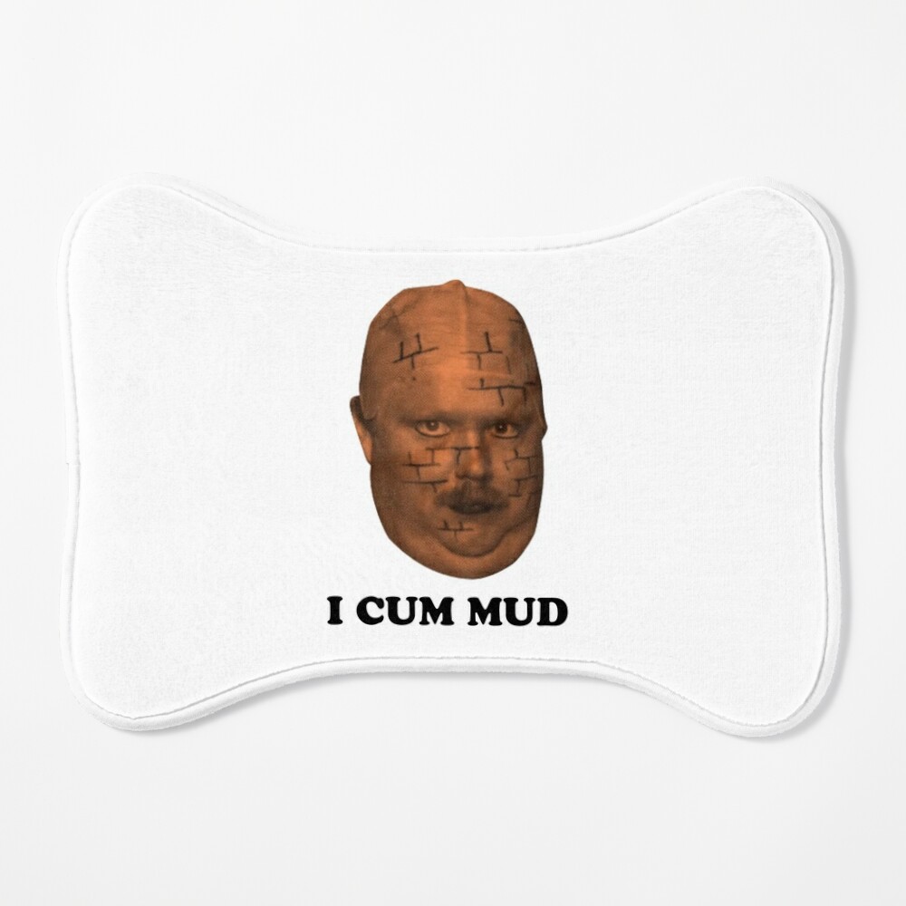 I CUM MUD