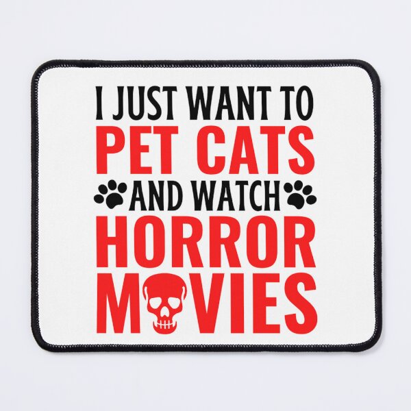 Item preview, I Just Want To Pet Cats And Watch Horror Movies designed and sold by chetan786.