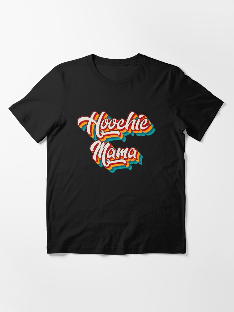 hoochie mama shirt