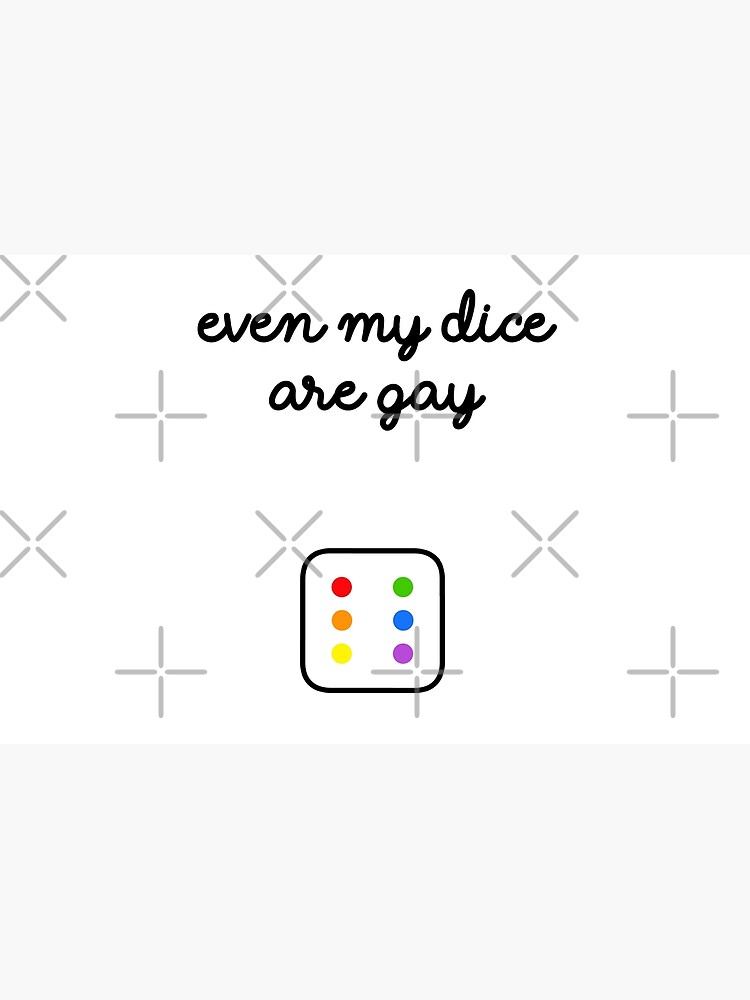 Even My Dice Are Gay by fuseboy