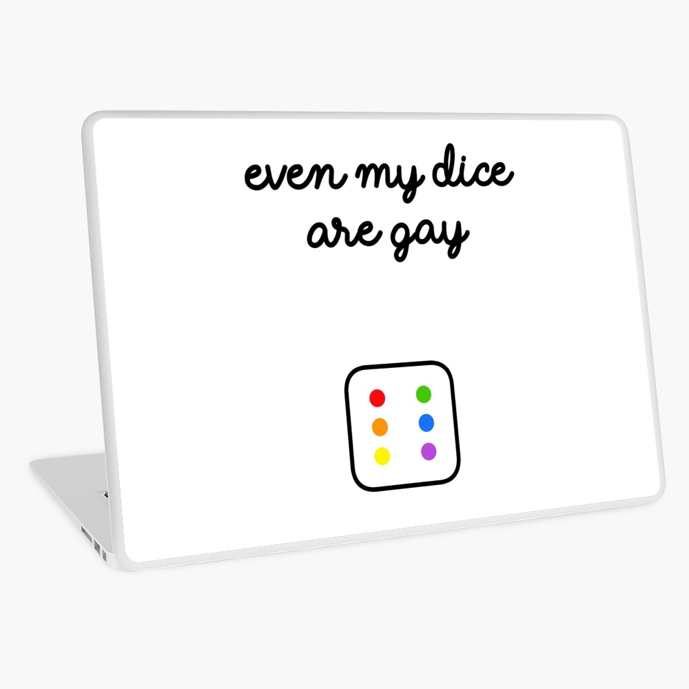 Even My Dice Are Gay Laptop Skin