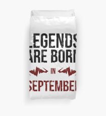 Legends Are Born In September Duvet Cover