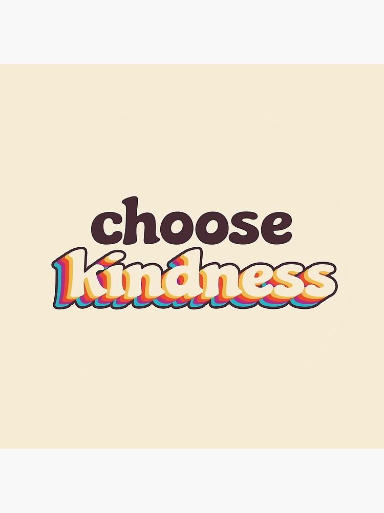 Choose Kindness by abbyleal