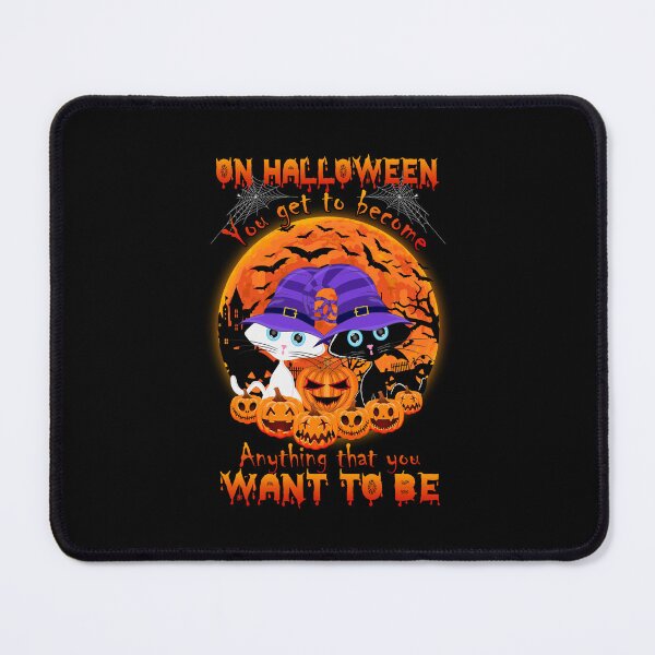 Item preview, On Halloween You Get To Become Anything That you Want To Be Black Cat Happy Halloween designed and sold by bogiewatt6.