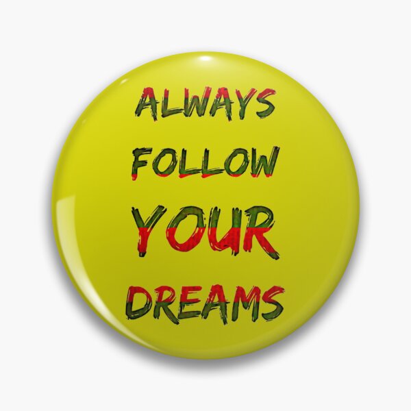 Item preview, Always Follow Your Dreams   designed and sold by RomkifSmurt.