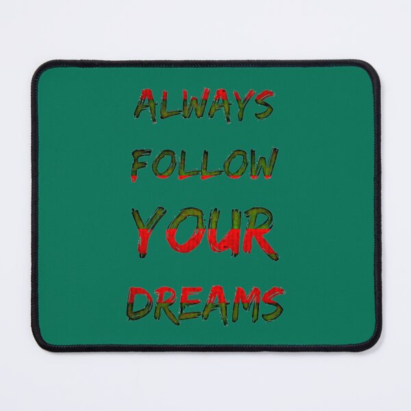 Item preview, Always Follow Your Dreams   designed and sold by RomkifSmurt.