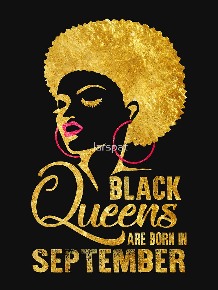 Black Queens Are Born In September T Shirt African American Tees T Shirt For Sale By Larspat