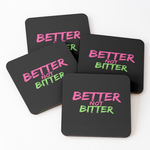 Item preview, BETTER NOT BITTER designed and sold by julset.
