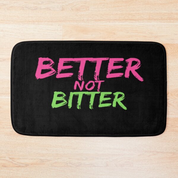 Item preview, BETTER NOT BITTER designed and sold by julset.