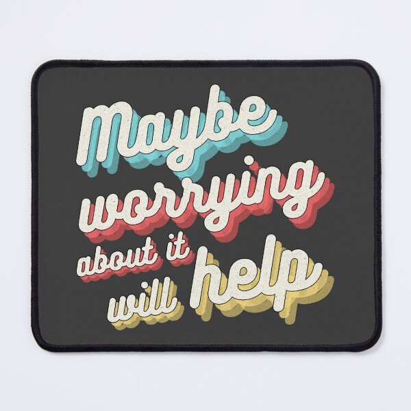 Item preview, Maybe Worrying About It Will Help Vintage designed and sold by RuggedRoo.