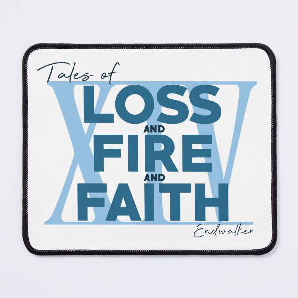 Item preview, FFXIV Tales of Loss and Fire and Faith designed and sold by Jye O'Toole.