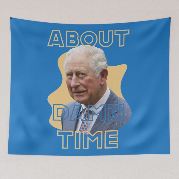 Item preview, King Charles III - About Damn Time! designed and sold by Firewallmud.