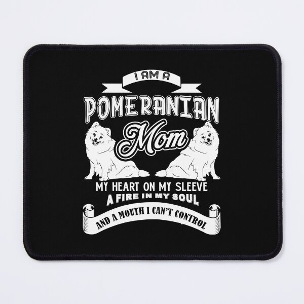 Item preview, I Am A Pomeranian Mom designed and sold by UnknownArtistt.