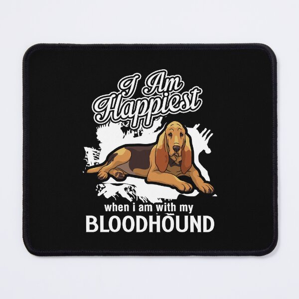 Artikelvorschau, Ich bin am glücklichsten, wenn ich mit meinem Bloodhound zusammen bin entworfen und verkauft von UnknownArtistt.