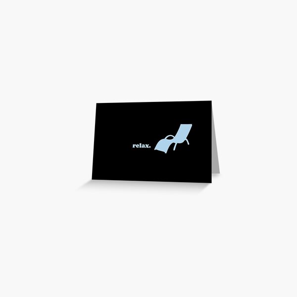 Relax. Greeting Card