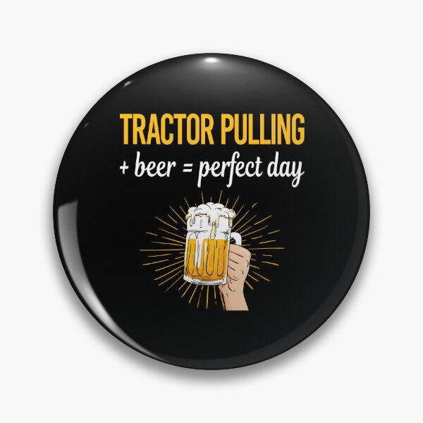 Item preview, Beer Perfect Day Tractor Pulling designed and sold by WigglesDailey.