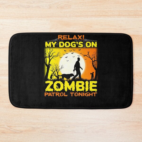 Item preview, Relax My Dog is On Zombie Patrol Tonight Happy Halloween designed and sold by tulinorampyc.