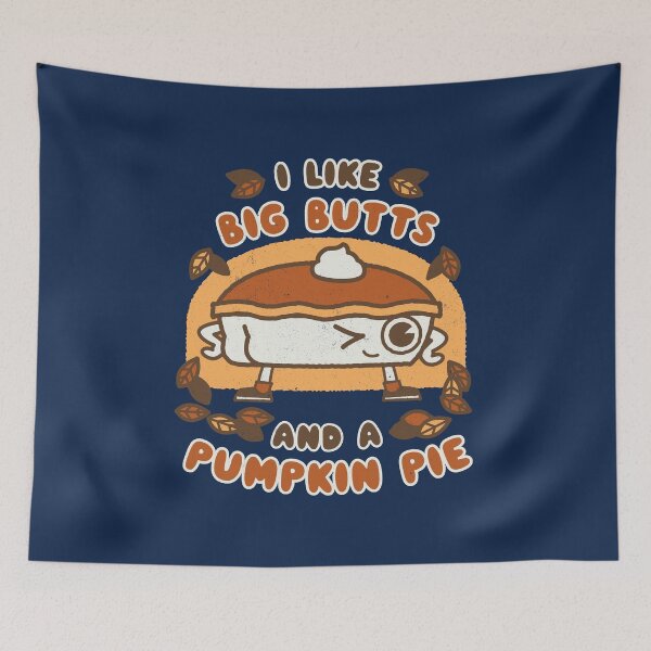 Item preview, I Like Big Butts and Pumpkin Pie, fall puns & dad jokes designed and sold by WeirdPunderful.