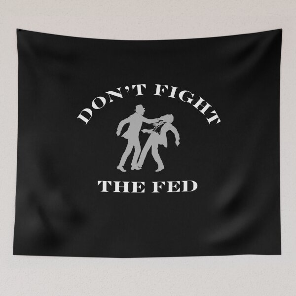 Item preview, Don't Fight the Fed designed and sold by investortees.