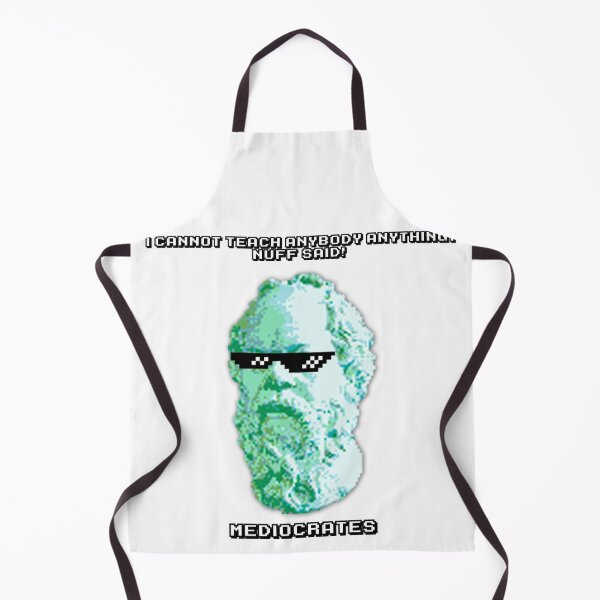 Item preview, I cannot teach anybody anything by Mediocrates designed and sold by QuirkyDesign101.