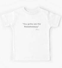 Elaine from Seinfeld - You Gotta see the Baby Kids Tee