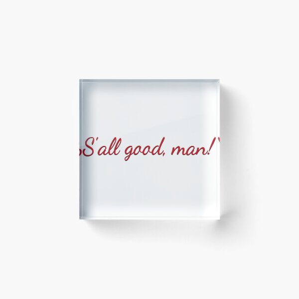 Item preview, S'all good, man!  designed and sold by BrockGrant.