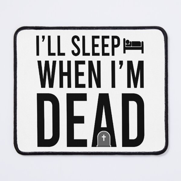 Item preview, I'll sleep when I'm dead designed and sold by Bigilyy.