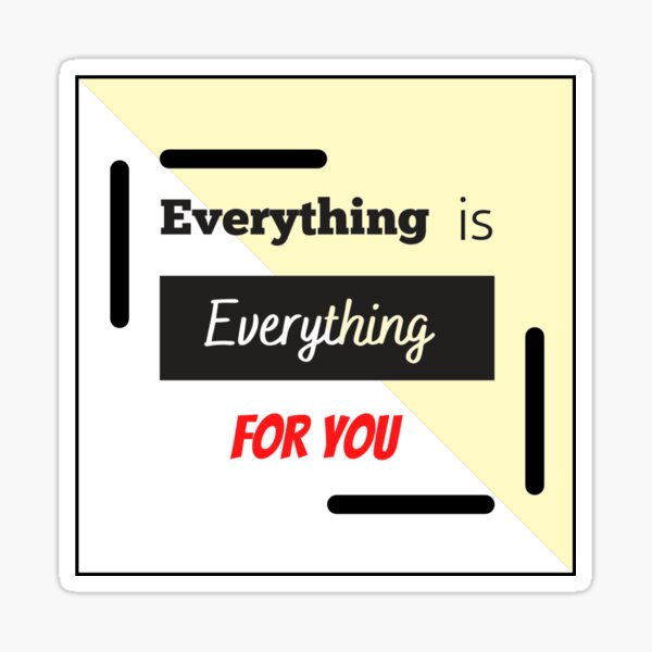 Item preview, Everything for you,anything for you designed and sold by vbhore99.
