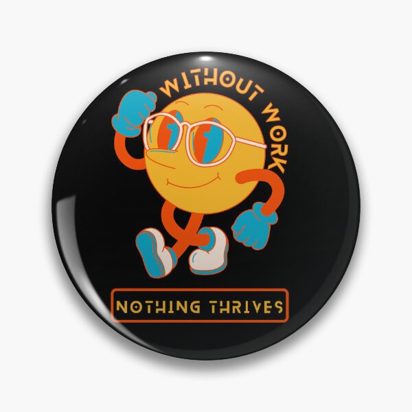 Item preview, Without Work Nothing Thrives designed and sold by designerpriti.