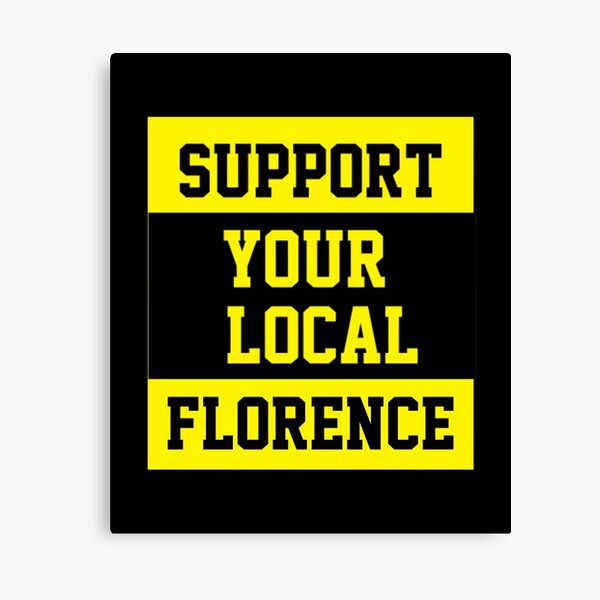 Item preview, Support Your Local Florence  designed and sold by Yay Design.