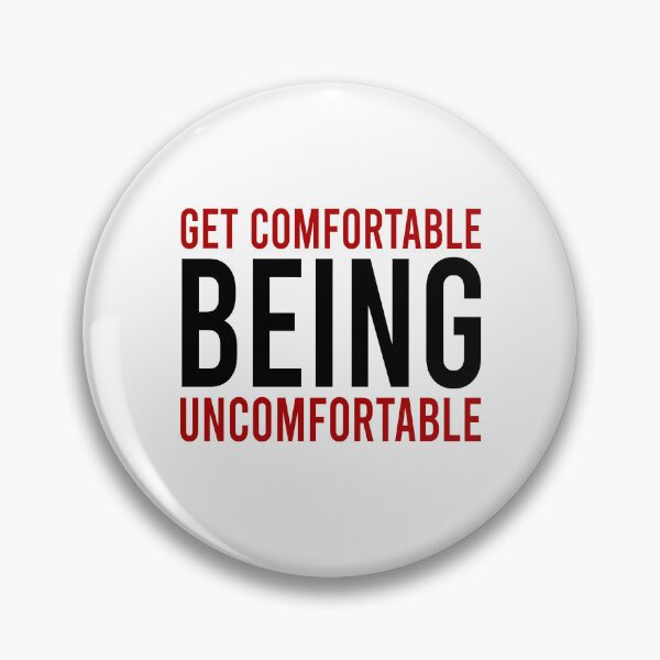 Item preview, Get comfortable being uncomfortable designed and sold by Bigilyy.