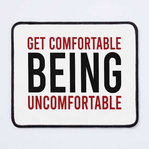 Item preview, Get comfortable being uncomfortable designed and sold by Bigilyy.