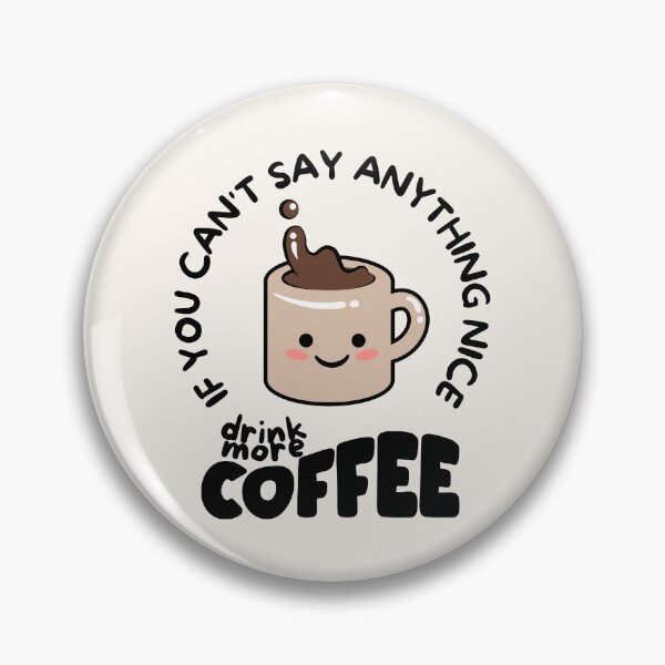 Item preview, Drink More Coffee | Say Nice Things designed and sold by SpeakLifeHQ.