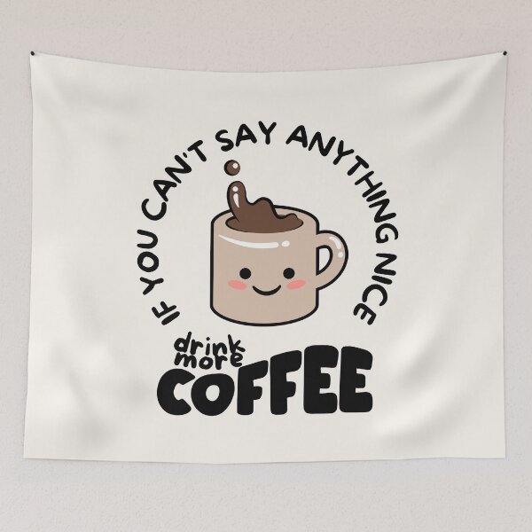 Item preview, Drink More Coffee | Say Nice Things designed and sold by SpeakLifeHQ.
