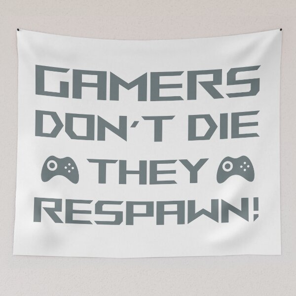 Item preview, Funny Gamers Dont Die They Respawn designed and sold by Wanc Designs.