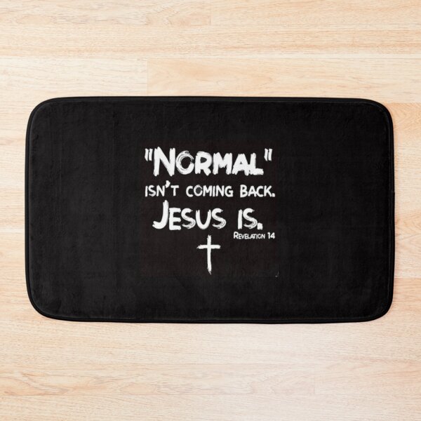 Item preview, NORMAL" Is Not Coming Back Jesus Is designed and sold by Rowena Jones.