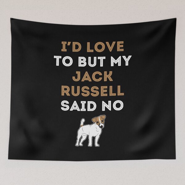 Item preview, I'D LOVE BUT MY JACK RUSSELL SAID NO designed and sold by antipatic.