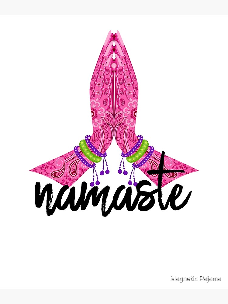 NAMASTE by MagneticMama