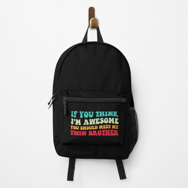 Item preview, If You Think I'm Awesome Meet My Twin Brother IV designed and sold by Lemon Pepper.