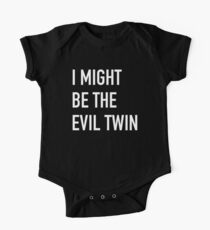 I MIGHT BE THE EVIL TWIN One Piece - Short Sleeve